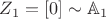 $Z_1=[0]   \sim \mathbb A_1$