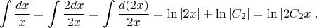$$\int\frac{dx}{x}=\int \frac{2dx}{2x}=\int \frac{d(2x)}{2x}=\ln|2x|+\ln|C_2|=\ln|2C_2x|.$$