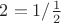 $2=1/{\frac{1}{2}}$