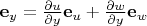 $\mathbf e_y=\frac{\partial u}{\partial y}\mathbf e_u+\frac{\partial w}{\partial y}\mathbf e_w$