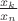 $\frac{x_k}{x_n}$