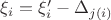$\xi_i=\xi'_i-\Delta_{j(i)}$