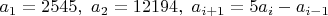 $a_1=2545, \ a_2=12194, \ a_{i+1}=5a_i-a_{i-1}$