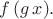 $f\,(g\,x).$