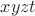 $xyzt$