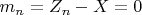 $m_n=Z_n -X=0$