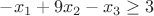 $-x_1+9x_2-x_3\geq3$