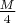 $\frac{M}{4}$