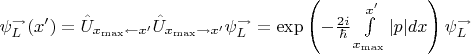 $\psi_{L}^{\rightarrow}(x') =  \hat{U}_{x_{\max} \leftarrow x'} \hat{U}_{x_{\max} \rightarrow x'} \psi_{L}^{\rightarrow} = \exp \left( - \frac{2i}{\hbar} \int \limits_{x_{\max}}^{x'} |p| dx \right)  \psi_{L}^{\rightarrow}$