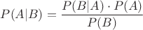 $P(A|B)=\dfrac{P(B|A)\cdot P(A)}{P(B)}$