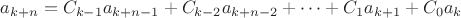 $a_{k+n}=C_{k-1}a_{k+n-1}+C_{k-2}a_{k+n-2}+\dots+C_1 a_{k+1}+C_0 a_k$
