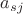 $a_{sj}$