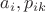 $a_i, p_{ik}$