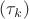 $(\tau_k)$