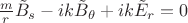 $ \frac m r \tilde B_s - i k \tilde B_\theta + i k \tilde E_r = 0$