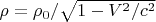 $\rho=\rho_0/\sqrt{1-V^2/c^2}$