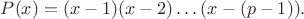 $P(x) = (x-1)(x-2) \ldots (x-(p-1)).$