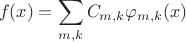 $$f(x)=\sum_{m,k} C_{m,k}\varphi_{m,k}(x)$$