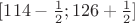 $[114-\frac{1}{2};126+\frac{1}{2}]$