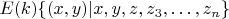 $ E(k)\{(x, y) | x, y, z, z_3, &hellip;,z_n \} $