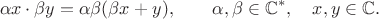 $$
\alpha x\cdot\beta y=\alpha\beta(\beta x+y),\qquad \alpha,\beta\in\mathbb{C}^{*},\quad x,y\in\mathbb{C}.
$$