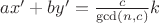 $ax' + by' = \frac c{\gcd(n,c)}k$ $ax' + by' = \frac c{\gcd(n,c)}k$