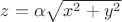 $z = \alpha\sqrt{x^2 + y^2}$