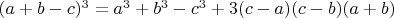 $(a+b-c)^3=a^3+b^3-c^3+3(c-a)(c-b)(a+b)$