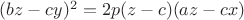 $ (bz - cy)^2 = 2p (z - c) (az - cx) $