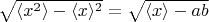 $\sqrt{\langle x^2\rangle-\langle x\rangle^2}=\sqrt{\langle x\rangle-ab}$