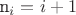 {n_i=i+1}