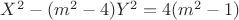 $X^2-(m^2-4)Y^2=4(m^2-1)$