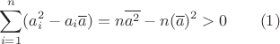 $$\sum \limits _{i=1}^n(a_i^2-a_i\overline {a})=n\overline {a^2}-n(\overline {a})^2>0\qquad (1)$$