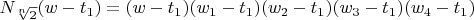 $N_{\sqrt[n]{2}}(w-t_1)=(w-t_1) (w_1-t_1)(w_2-t_1)(w_3-t_1)(w_4-t_1)$