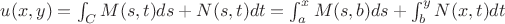 $u(x,y)=\int_C M(s,t)ds + N(s,t)dt=\int_a^xM(s,b)ds+\int_b^y N(x,t)dt$