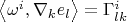 $\[\left\langle {{\omega ^i},{\nabla _k}{e_l}} \right\rangle  = \Gamma _{lk}^i\]$