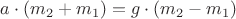 $a \cdot (m_2 + m_1) = g \cdot (m_2 - m_1)$