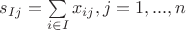 $s_{Ij} = \sum\limits_{i \in I} x_{ij}, j=1,...,n$