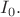 $I_0.$