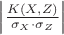 $\left | \frac{K(X,Z)}{\sigma_{X} \cdot \sigma_{Z}} \right |$