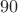 $$90^{\circle}$$