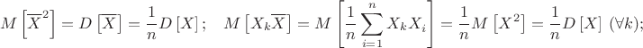 $$M\left[\overline X^2\right]=D\left[\overline X\right]=\frac1nD\left[X\right];\ \ \ \ M\left[X_k\overline X\right]=M\left[\frac1n\sum\limits_{i=1}^{n}X_kX_i^\right]=\frac1nM\left[X^2\right]=\frac1nD\left[X\right]\ (\forall k);$$