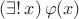 $(\exists!\,x)\,\varphi(x)$