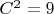 $C^2=9$