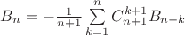 $B_n = -\frac1{n+1}\sum\limits_{k=1}^{n}C_{n+1}^{k+1}B_{n-k}$
