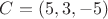 $C=(5,3,-5)$ $C=(5,3,-5)$
