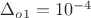$\Delta_{o1}=10^{-4}$