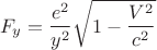 $$F_y=\frac{e^2}{y^2} \sqrt{1-\frac{V^2}{c^2}}$$