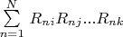 $\sum \limits_{n=1}^N \,R_{ni}R_{nj}...R_{nk}$