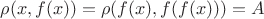 $\rho(x,f(x))=\rho(f(x),f(f(x)))=A$